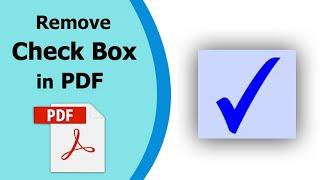 How to remove a check box from a PDF Document using Adobe Acrobat Pro Dc