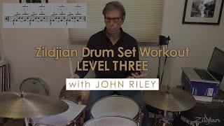 Zildjian Drum Set Workout with John Riley - Level 3 (Part 3)