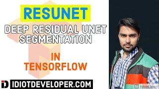 ResUNET for Image Segmentation in Keras TensorFlow | Deep Residual UNET | UNET | Deep Learning