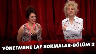 Yönetmene Laf Sokmalar - Bölüm 2