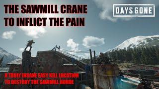 Days Gone - INSANITY AT THE SAWMILL HORDE / A Truly Mental Kill Location For Many reasons.