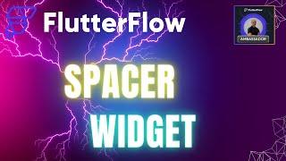 FlutterFlow TUTORIEL : Spacer Widget