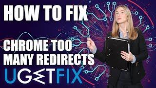 How to fix ERR_TOO_MANY_REDIRECTS error on Google Chrome