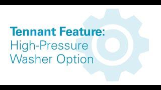 Tennant Feature: High-Power Pressure Washer Option | Tennant Company