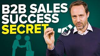 How To Be Successful At B2B Selling (B2B Sales Secrets)