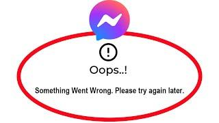 How To Fix Facebook Messenger Apps Oops Something Went Wrong Error Please Try Again Later Problem