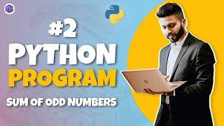 #2 Python  Program for Interview Preparation | Sum of Odd numbers | Python Programming for Everyone