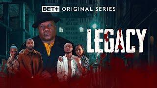 BET+ Original | Legacy Season 1 Trailer