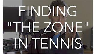 Tennis Tip: Finding the Zone