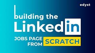 Building the LinkedIn Jobs page from scratch | Edyst Web Master Bootcamp | Abhinandan | Aneeq