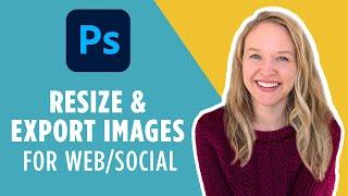 How to Resize & Export Photos in Photoshop For Web/Social Media