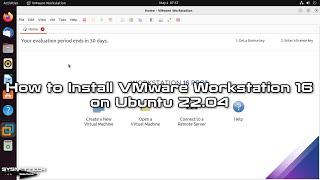 How to Install VMware Workstation 16 on Ubuntu 22.04 | SYSNETTECH Solutions