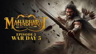 Kurukshetra War : Episode 5 - Fifth Day War - Krishna | Arjuna