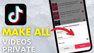 How To Make All Tiktok Videos Private At Once (EASY!)