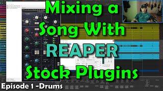 Mixing Stuff: Mixing with REAPER Stock Plugins Ep. 1 - Drums