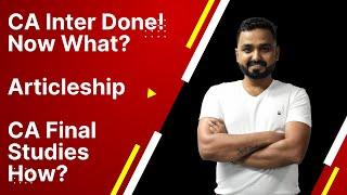 HOW TO PROCEED AFTER CLEARING CA INTER ? ARTICLESHIP | CA FINAL STUDIES | GUIDANCE
