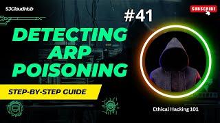 #41 ARP Poisoning Explained | ARP Poisoning | @S3CloudHub