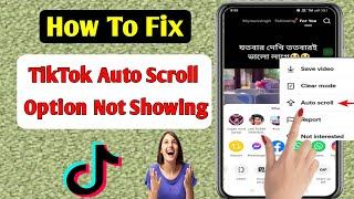 How To Fix Auto Scroll Option Not Showing On TikTok (New Feature 2023) | TikTok Auto Scroll Missing