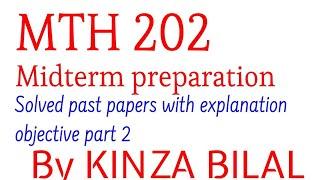 MTH202 Midterm Preparation | Objective 2 | Kinza Bilal