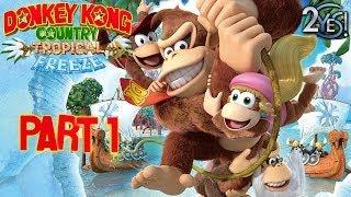 Donkey Kong Country Tropical Freeze Part 1 - Co op Walkthrough 1080p HD