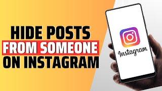 How To Hide Your Posts From Someone On Instagram - Full Guide