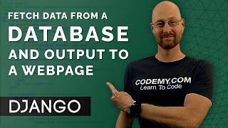 Fetch Data From a Database And Output To A Webpage - Django Wednesdays #5
