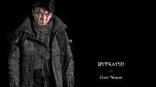 Gary Numan -  Betrayed (Official Audio)