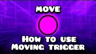 How to use Moving Trigger (2022) - Geometry Dash