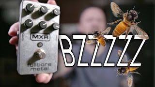 Can of bees, or killer tone? | MXR Fullbore Metal Guitar Pedal