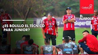 EL ALARGUE - ¿Es Bolillo el técnico para Junior?| Caracol Radio