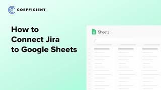 How to Connect Jira to Google Sheets: Create Reports with Live Data