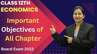 Important Objectives of All Chapter || Economics || Board Exam 2023 | Class 12th |