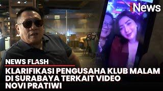 Pemilik Klub Malam di Surabaya Benarkan Video Viral Selebgram Novi Pratiwi Clubbing Bersama Dirinya