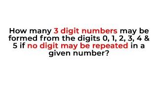 How many 3 digit numbers may be formed without repetition