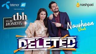 DELETED | To Be Honest 3.0 Presented by Telenor 4G | Nausheen Shah | Tabish Hashmi | Nashpati Prime