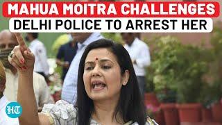 Mahua Moitra Booked For Mocking NCW Chief, Challenges Delhi Police To Arrest Her: ‘If You Need Me…’