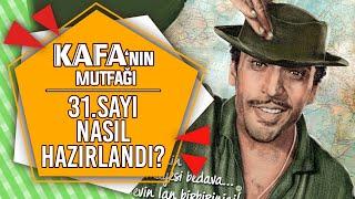 KAFA'nın Mutfağı: 31. Sayı Nasıl Hazırlandı?