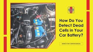 How Do You Detect Dead Cells In Your Car Battery?