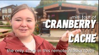 The only store in this Alaska town...tour of the Cranberry Cache