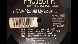 Project P. feat The infinit One - I Give You All My Love