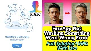 FaceApp Not Working - Something Went Wrong Problem | How to fix #FaceApp Problem | #FaceApp Solution