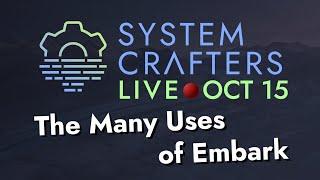 System Crafters Live! - The Many Uses of Embark
