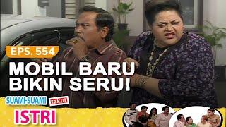 Mobil Baru Bikin Seru | Suami Suami Takut Istri Episode 554