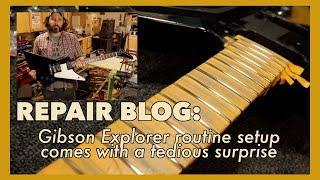 Repair Blog:  Routine Gibson Explorer Setup Gone Bad