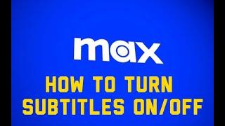 Max:  Enable and Disable Subtitles