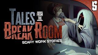 Tales from the Break Room | True Scary Work Stories