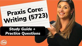 Praxis Core: Writing (5723) Study Guide & Practice Questions