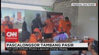 Tim SAR Dirikan Posko Laporan Orang Hilang - Pascalongsor Tambang Pasir di Magelang