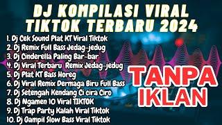 DJ KOMPILASI VIRAL TIKTOK TERBARU 2024 TANPA IKLAN‼️