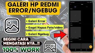 Cara Mengatasi Bug Galeri Error di HP Redmi | Galeri Error Tidak Dapat Hapus Foto